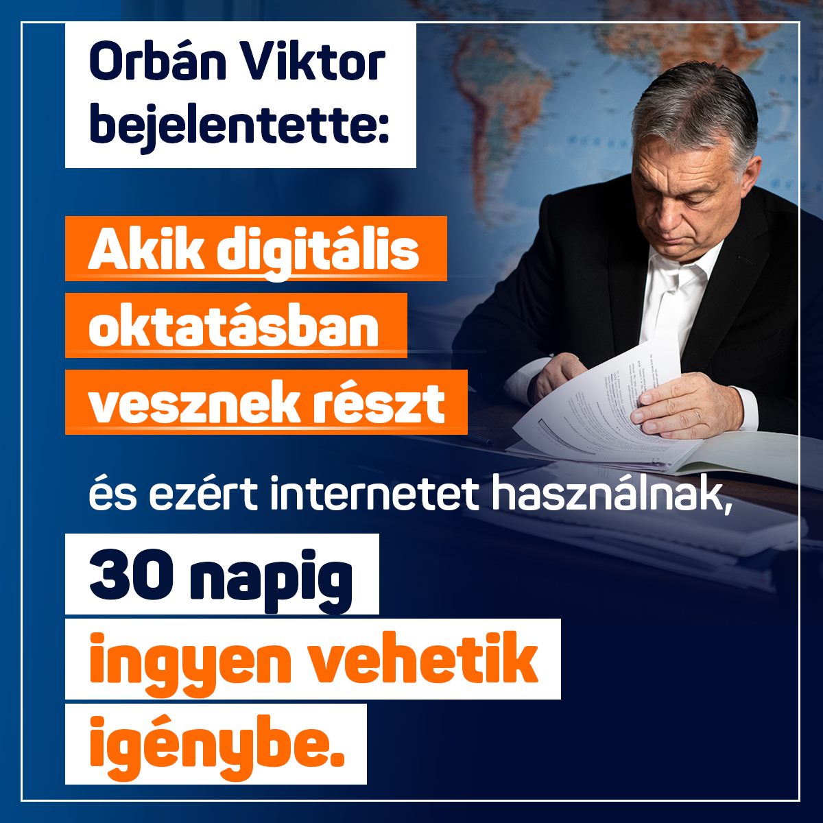 Orbán Viktor – Akik digitális oktatásban vesznek részt és ezért internetet használnak, 30 napi ingyen vehetik igénybe.