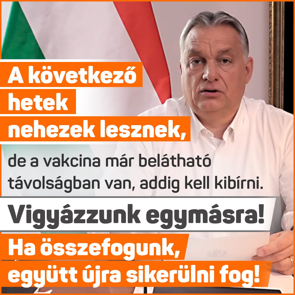 Orbán Viktor – Ha összefogunk, együtt újra sikerülni fog!