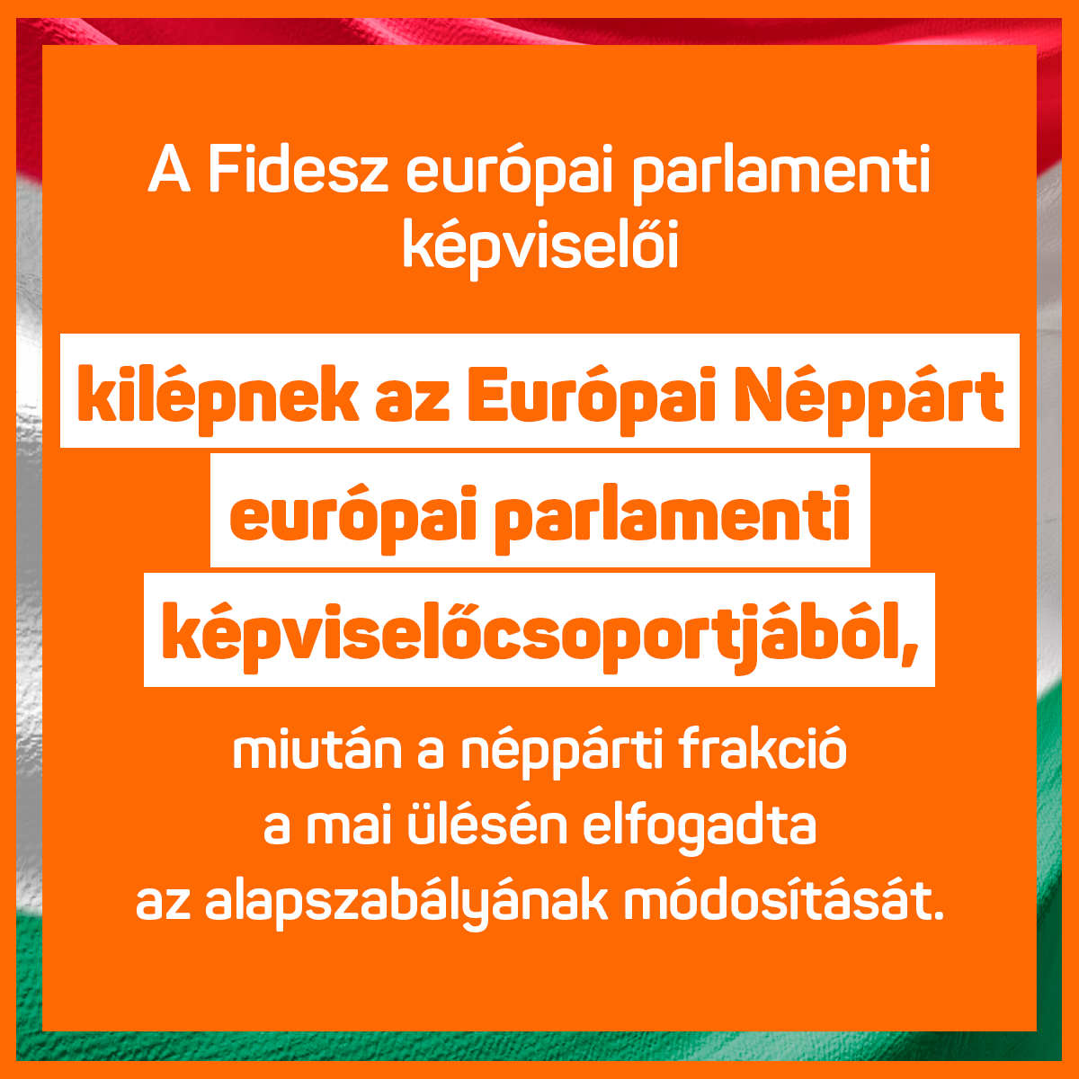 A Fidesz európai parlamenti képviselői kilépnek az Európai Néppárt európai parlamenti képviselőcsoportjából.
