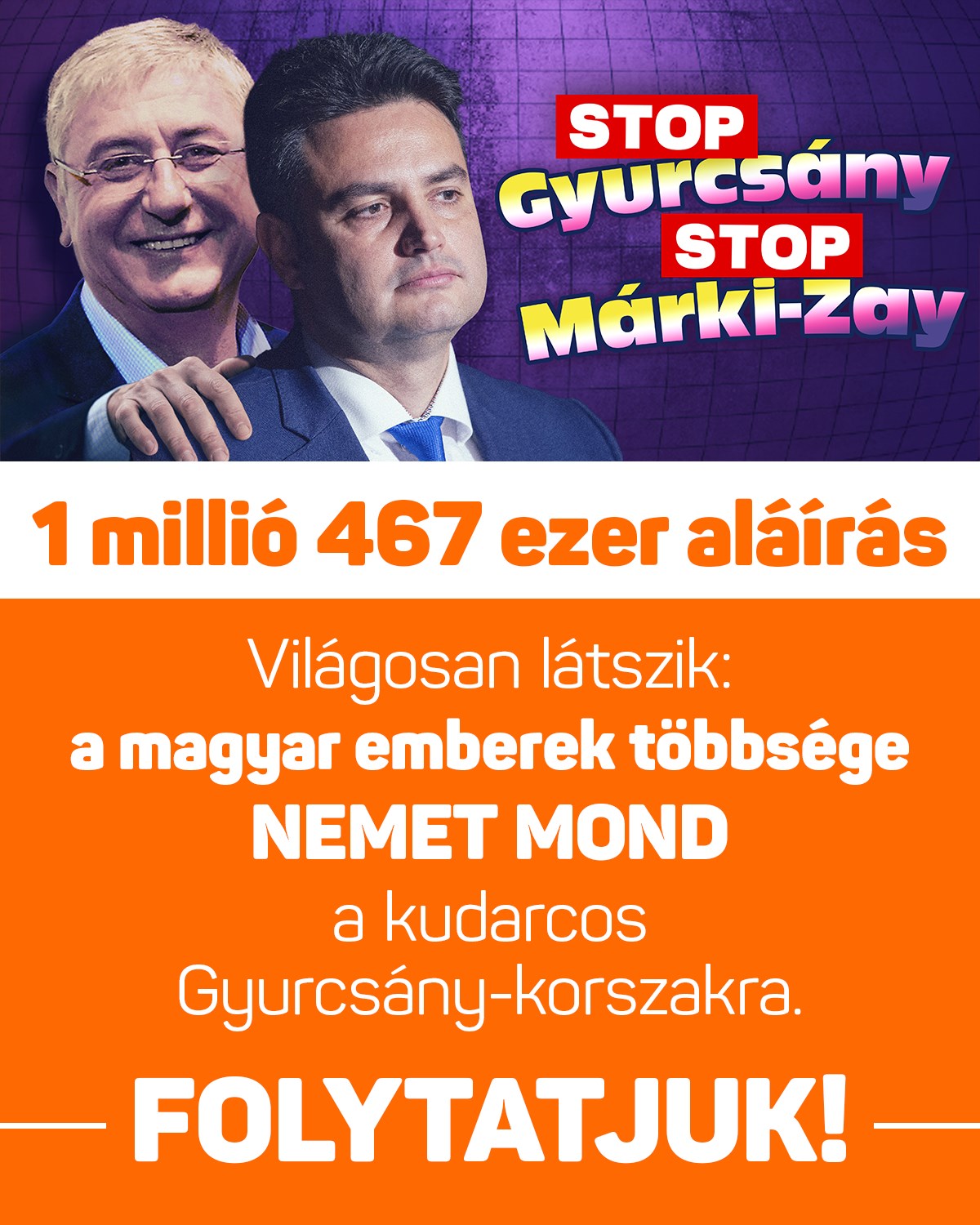 A Stop, Gyurcsány! Stop, Márki-Zay! petíció aláíróinak száma már meghaladta az 1 millió 467 ezret.