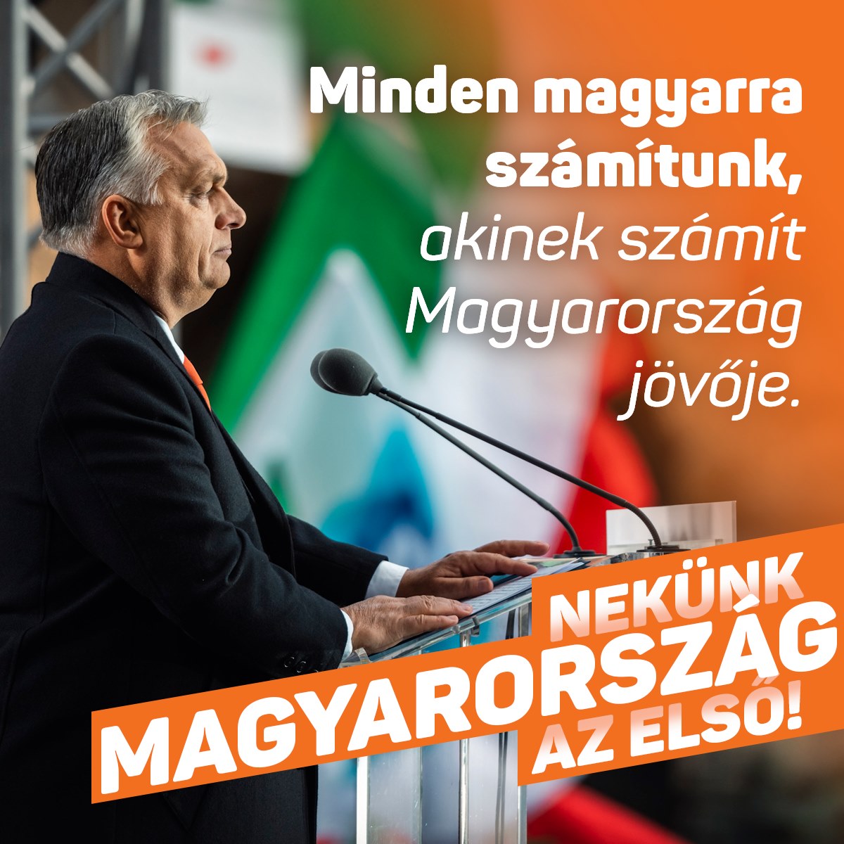 Minden magyarra számítunk, akinek számít Magyarország jövője. Nekünk Magyarország az első!