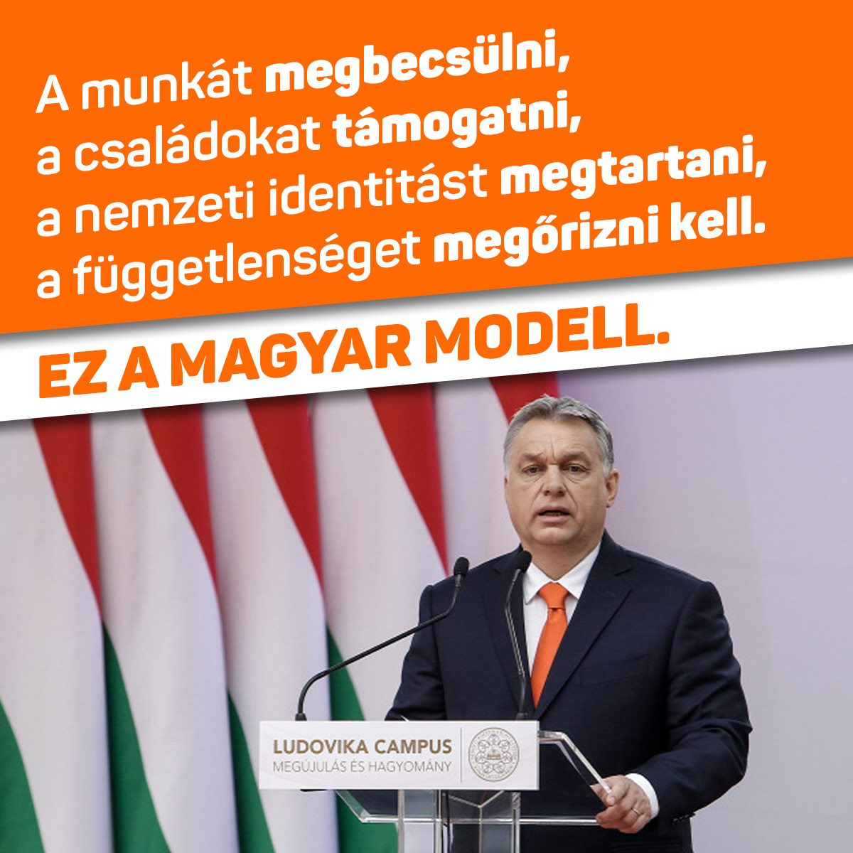 A munkát megbecsülni, a családokat támogatni, a nemzeti identitást megtartani, a függetlenséget megőrizni kell. Ez a magyar modell – mondta Orbán Viktor.