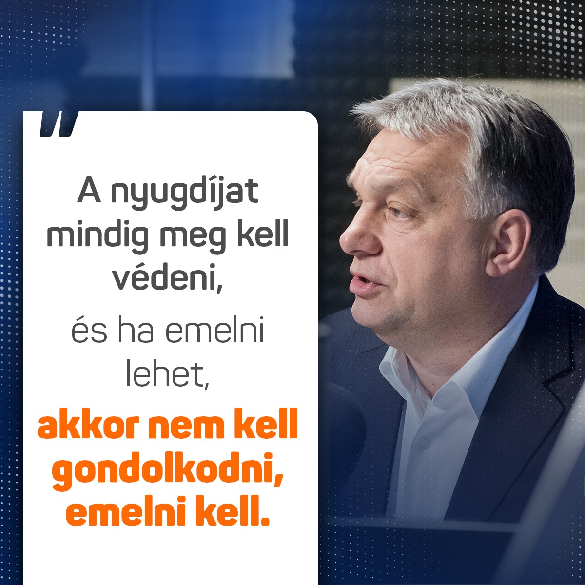 A nyugdíj az nálam sosem alku vagy vita kérdése. Ma nem lennénk ott, ahol vagyunk, ha ők nem végezték volna el a munkájukat. ﻿A nyugdíjasokat mindig meg kell védeni – mondta Orbán Viktor.