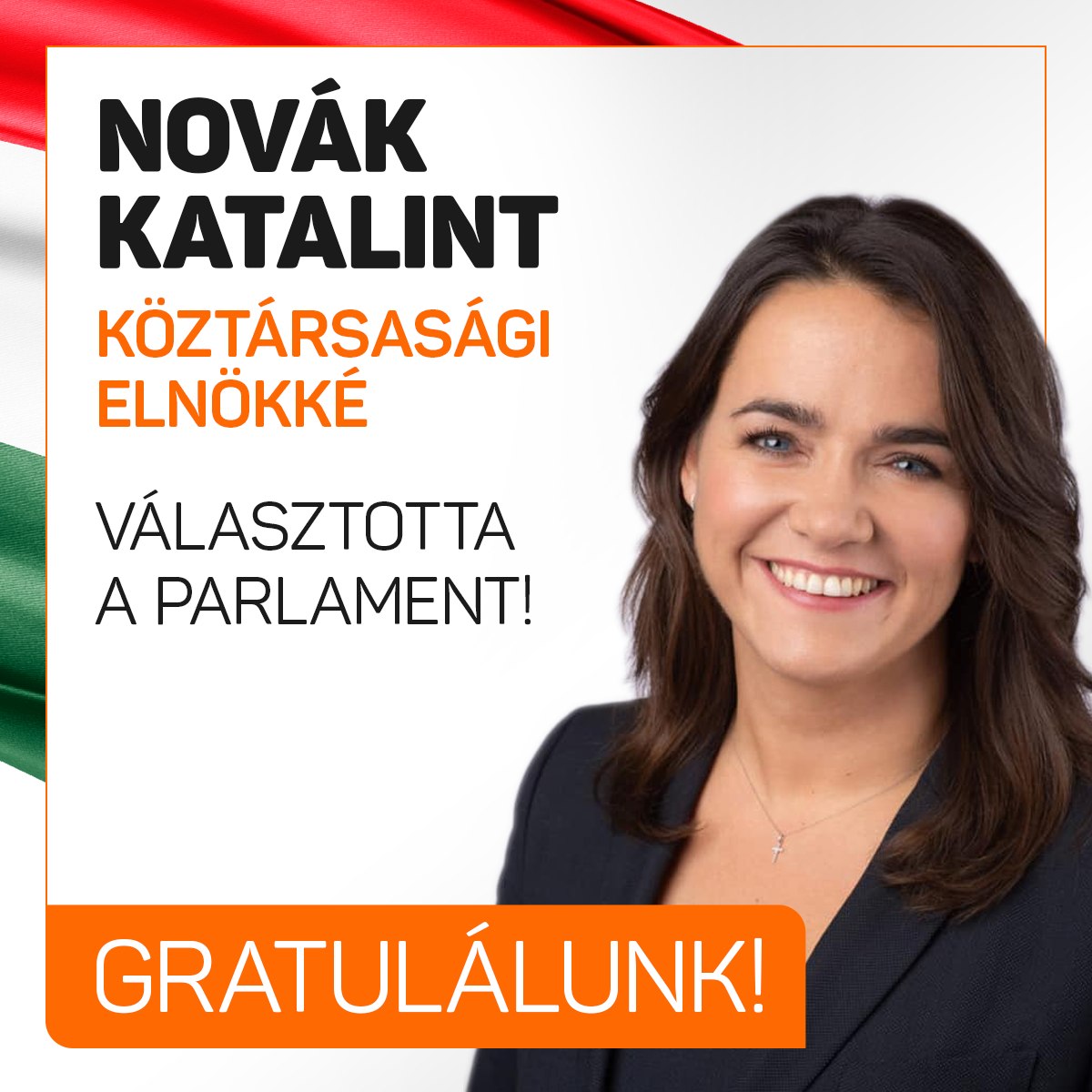 Novák Katalin Magyarország köztársasági elnöke! Gratulálunk!