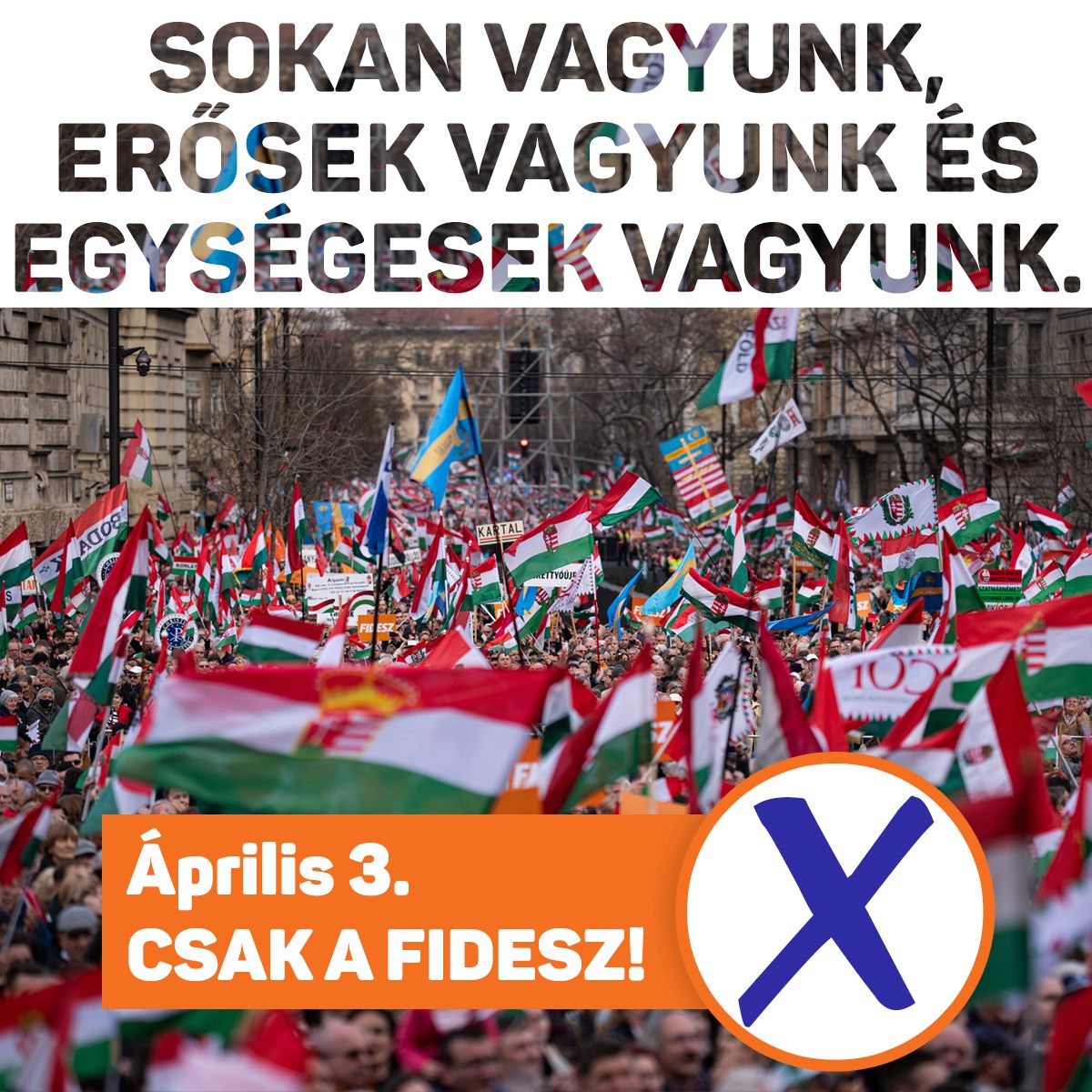 Együtt erő vagyunk! Április 3-án szavazz! Csak a Fidesz!