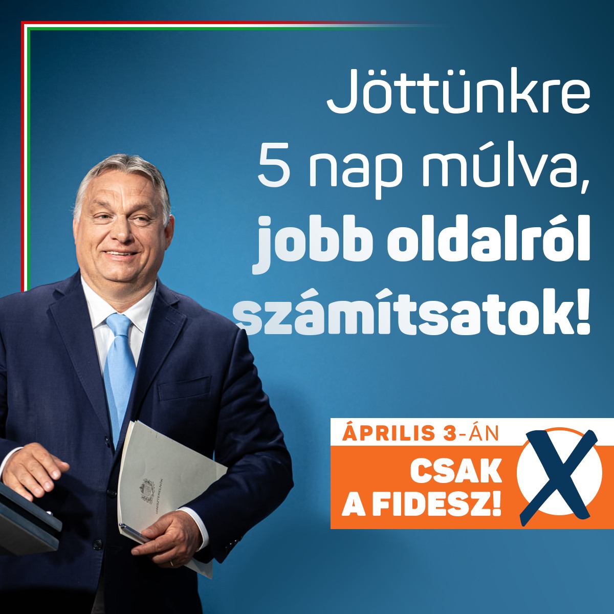 5 nap múlva, vasárnap megvívunk velük. Adjuk meg a baloldalnak, ami jár, és védjük meg Magyarországot! Magasba a zászlókat! Fel, győzelemre! Csak a Fidesz.