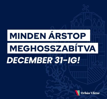 Döntöttünk. Az árstopokat december 31-ig, a kamatstopot június 30-ig meghosszabbítjuk. Nekünk Magyarország az első!