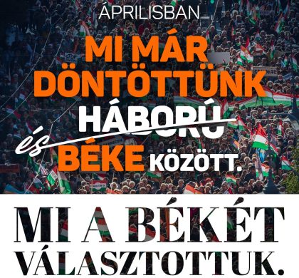 A magyarok már döntöttek áprilisban. A békét választották.