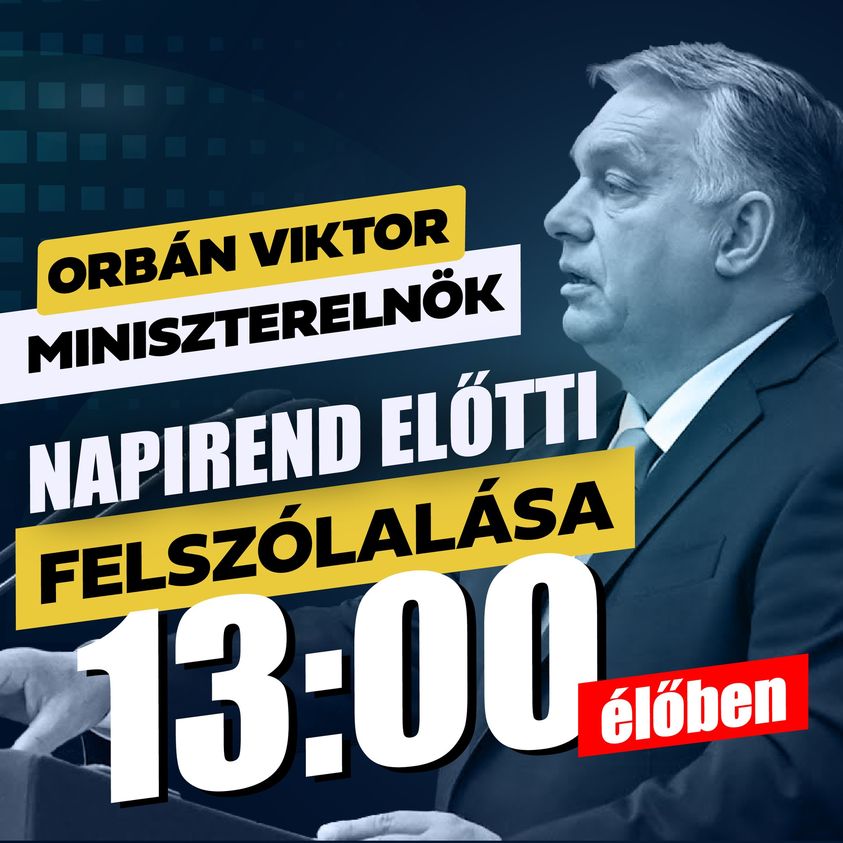Orbán Viktor miniszterelnök napirend előtti felszólalása a Parlamentben ma 13:00-kor! Élőben követhető a Magyarország Kormánya Facebook oldalán is.