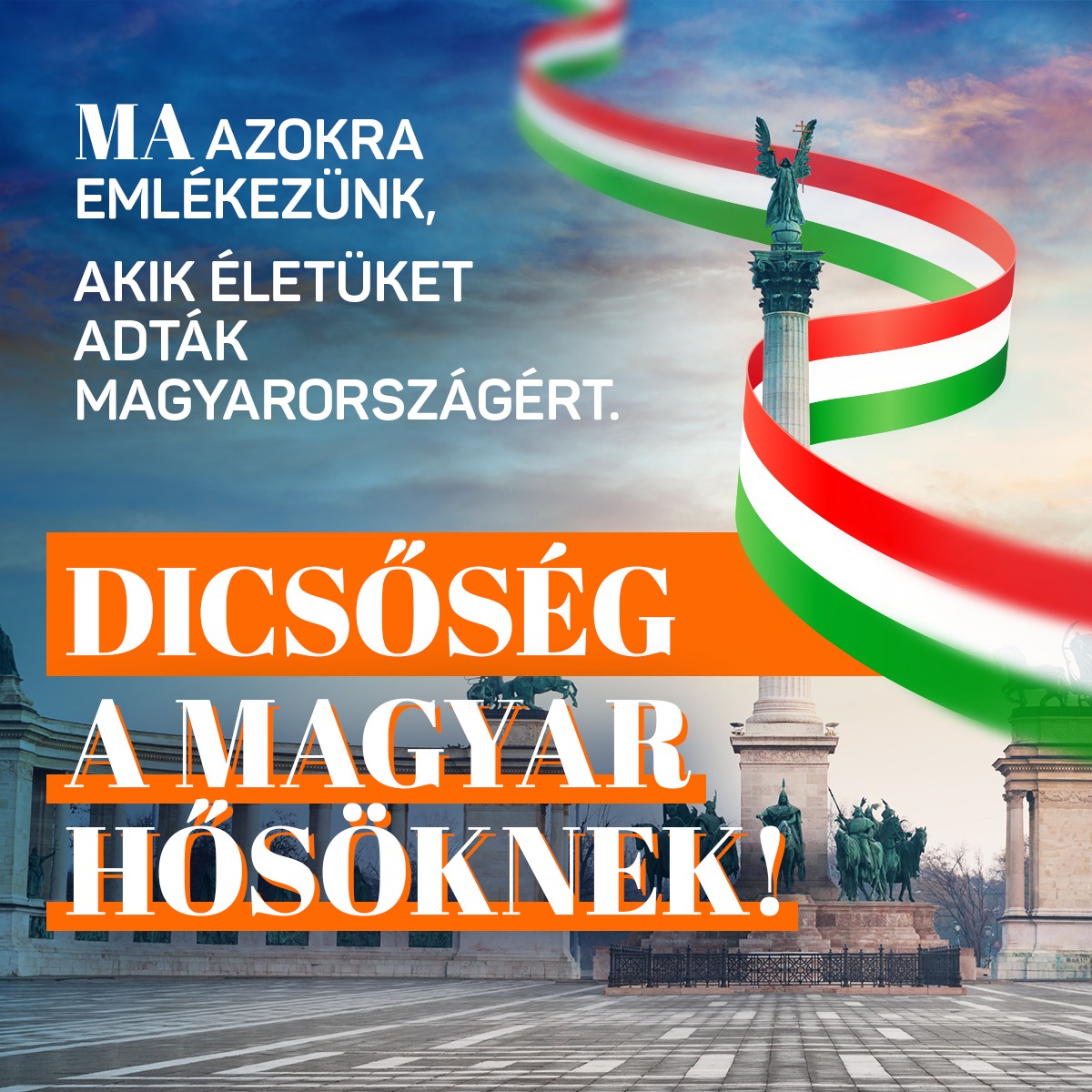 Ma van a Magyar Hősök Napja. Azokra a honfitársainkra emlékezünk, akik életüket áldozták hazánkért.