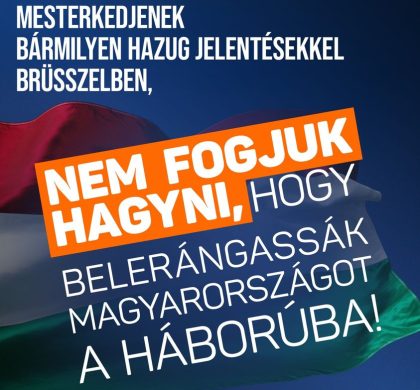 A BALOLDAL HÁBORÚPÁRTI! Magyarország továbbra is a béke pártján áll, és amíg rajtunk múlik, ott is fog maradni!